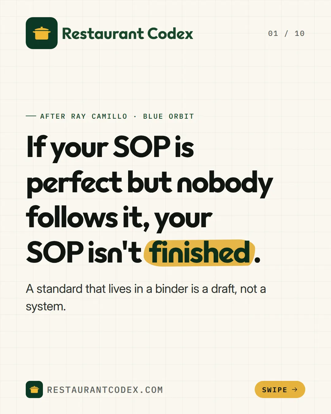 If your SOP is perfect but nobody follows it, your SOP isn't finished.