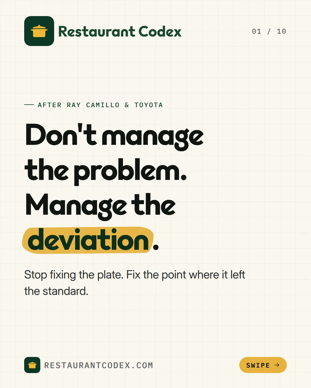Don't manage the problem. Manage the deviation.