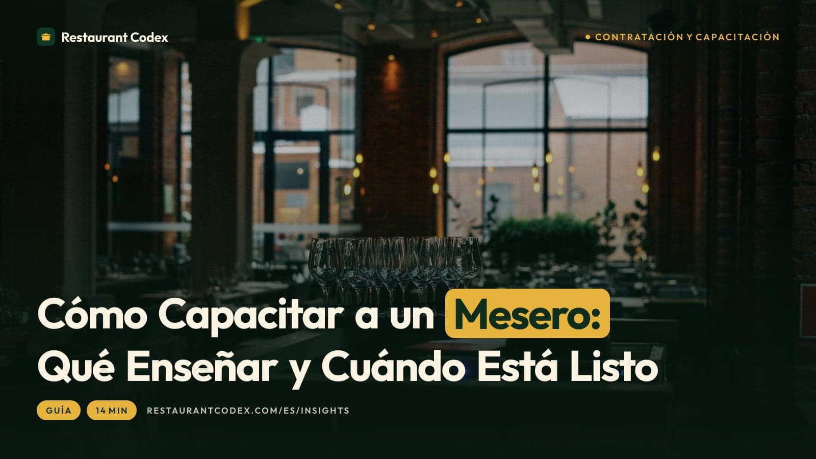 Cómo Capacitar a un Mesero: Qué Enseñar y Cuándo Está Listo