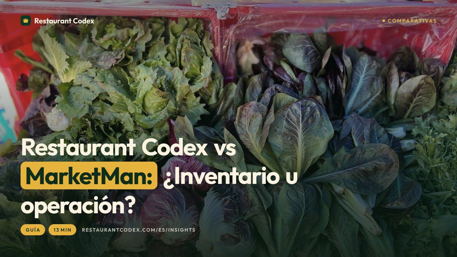 Restaurant Codex vs MarketMan: ¿Inventario u operación?