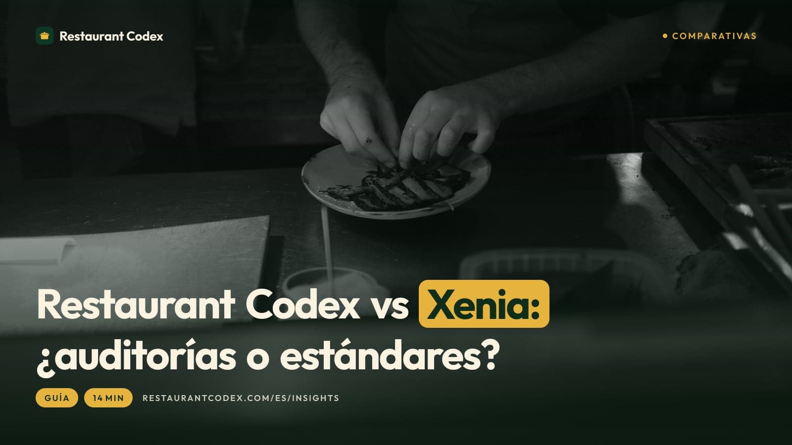 Restaurant Codex vs Xenia: ¿auditorías o estándares?
